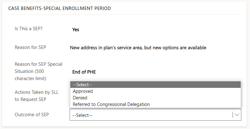 Screen shot of Case Benefits Special Enrollment Period with dropdown selections of Approved, Denied, Referred to Congressional Delegation in the Outcome of SEP.